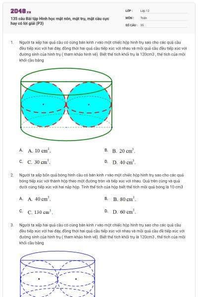 135 câu Bài tập Hình học mặt nón, mặt trụ, mặt cầu cực hay có lời giải (P3)