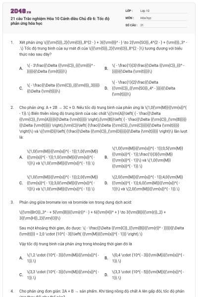 21 câu Trắc nghiệm Hóa 10 Cánh diều Chủ đề 6: Tốc độ phản ứng hóa học