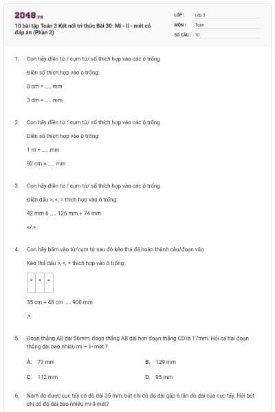 10 bài tập Toán 3 Kết nối tri thức Bài 30: Mi - li - mét có đáp án (Phần 2)