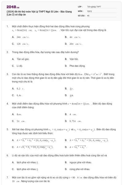 (2024) Đề thi thử môn Vật Lý THPT Ngô Sĩ Liên - Bắc Giang (Lần 2) có đáp án