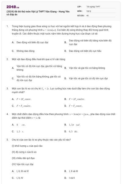 (2024) Đề thi thử môn Vật Lý THPT Văn Giang - Hưng Yên có đáp án
