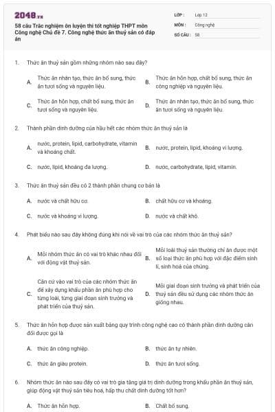 58 câu Trắc nghiệm ôn luyện thi tốt nghiệp THPT môn Công nghệ Chủ đề 7. Công nghệ thức ăn thuỷ sản có đáp án