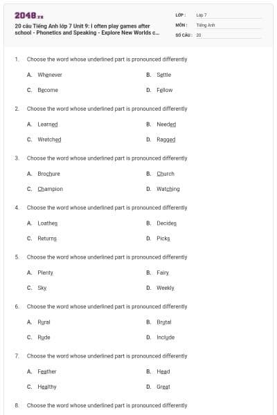 20 câu Tiếng Anh lớp 7 Unit 9: I often play games after school - Phonetics and Speaking - Explore New Worlds có đáp án