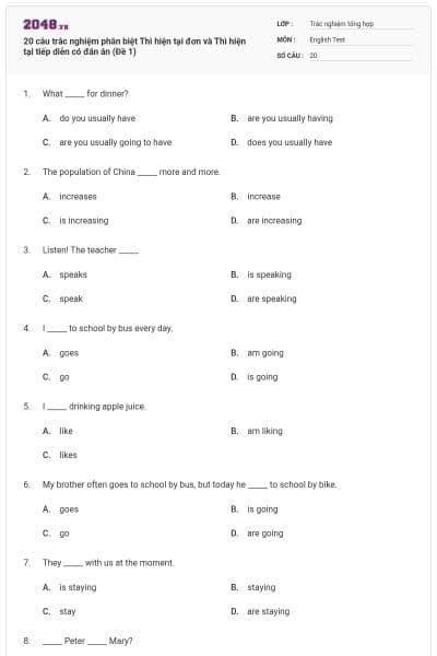 20 câu trắc nghiệm phân biệt Thì hiện tại đơn và Thì hiện tại tiếp diễn có đán án (Đề 1)