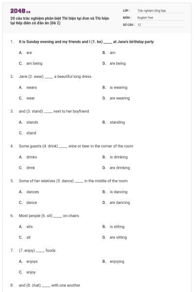 20 câu trắc nghiệm phân biệt Thì hiện tại đơn và Thì hiện tại tiếp diễn có đán án (Đề 2)