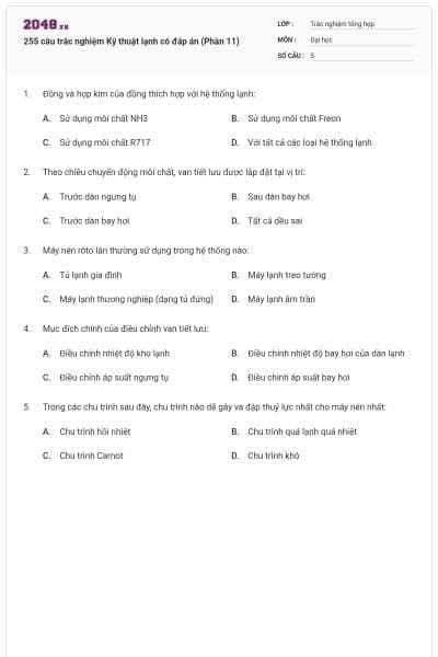 255 câu trắc nghiệm Kỹ thuật lạnh có đáp án (Phần 11)