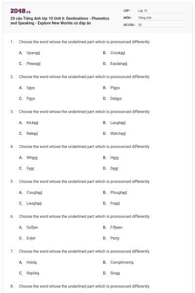 20 câu Tiếng Anh lớp 10 Unit 6: Destinations - Phonetics and Speaking - Explore New Worlds có đáp án