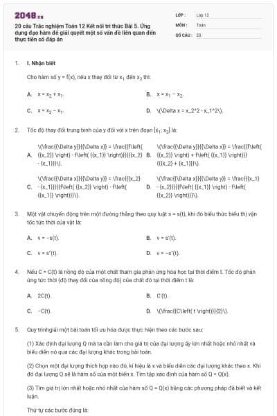 20 câu Trắc nghiệm Toán 12 Kết nối tri thức Bài 5. Ứng dụng đạo hàm để giải quyết một số vấn đề liên quan đến thực tiễn có đáp án