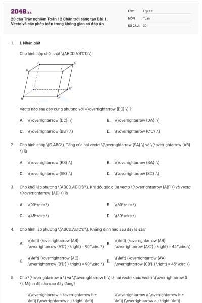 20 câu Trắc nghiệm Toán 12 Chân trời sáng tạo Bài 1. Vectơ và các phép toán trong không gian có đáp án