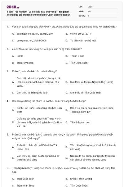 8 câu Trắc nghiệm “Lá cờ thêu sáu chữ vàng” - tác phẩm không bao giờ cũ dành cho thiếu nhi Cánh diều có đáp án