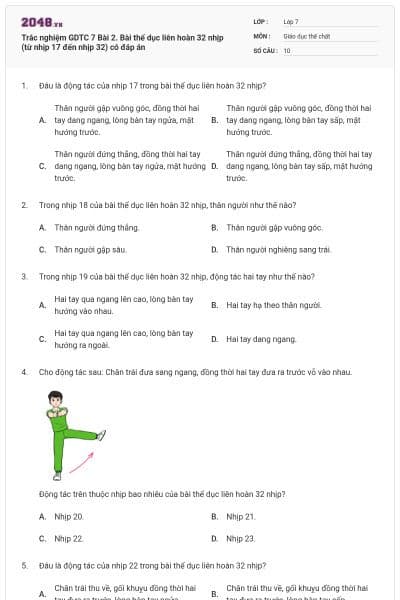 Trắc nghiệm GDTC 7 Bài 2. Bài thể dục liên hoàn 32 nhịp (từ nhịp 17 đến nhịp 32) có đáp án