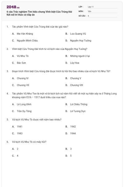 6 câu Trắc nghiệm Tìm hiểu chung Vĩnh biệt Cửu Trùng Đài Kết nối tri thức có đáp án
