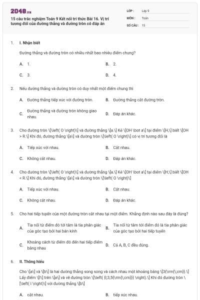 15 câu trắc nghiệm Toán 9 Kết nối tri thức Bài 16. Vị trí tương đối của đường thẳng và đường tròn có đáp án