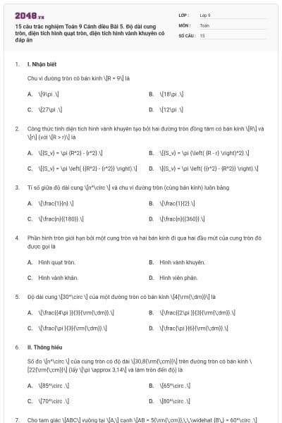 15 câu trắc nghiệm Toán 9 Cánh diều Bài 5. Độ dài cung tròn, diện tích hình quạt tròn, diện tích hình vành khuyên có đáp án