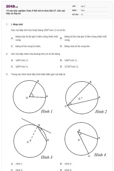 15 câu trắc nghiệm Toán 9 Kết nối tri thức Bài 27. Góc nội tiếp có đáp án