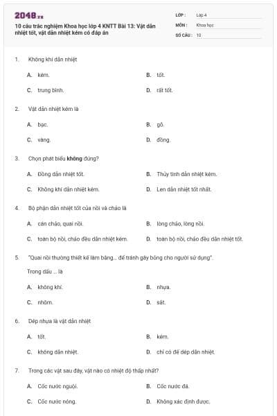 10 câu trắc nghiệm Khoa học lớp 4 KNTT Bài 13: Vật dẫn nhiệt tốt, vật dẫn nhiệt kém có đáp án
