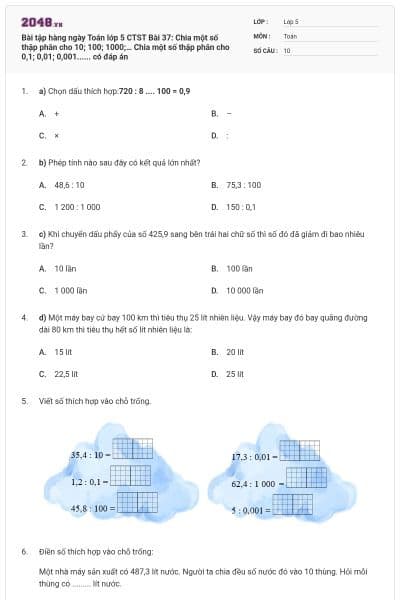 Bài tập hàng ngày Toán lớp 5 CTST Bài 37: Chia một số thập phân cho 10; 100; 1000;… Chia một số thập phân cho 0,1; 0,01; 0,001...... có đáp án