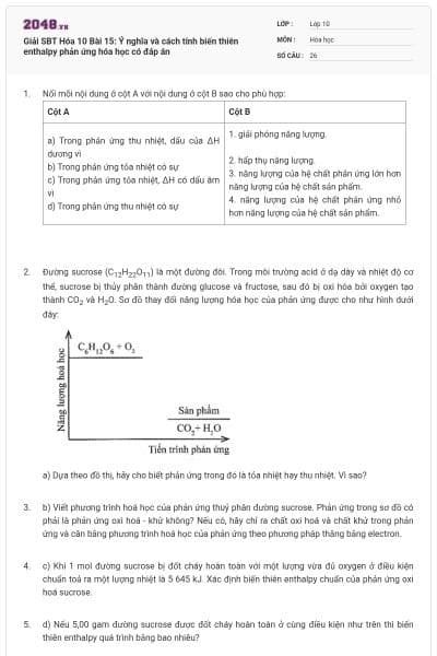 Giải SBT Hóa 10 Bài 15: Ý nghĩa và cách tính biến thiên enthalpy phản ứng hóa học có đáp án
