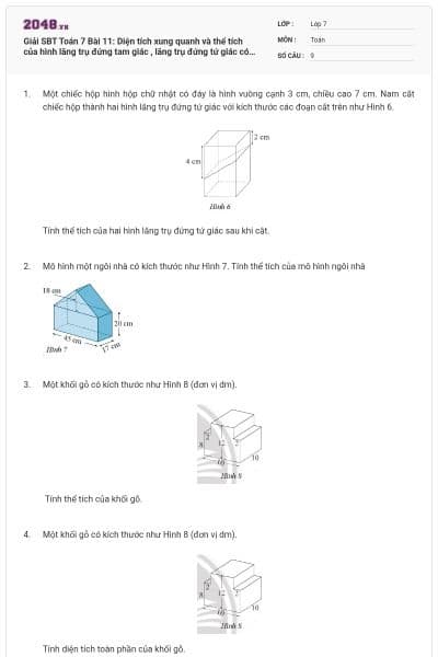 Giải SBT Toán 7 Bài 11: Diện tích xung quanh và thể tích của hình lăng trụ đứng tam giác , lăng trụ đứng tứ giác có đáp án