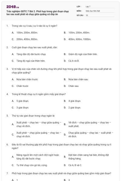 Trắc nghiệm GDTC 7 Bài 2. Phối hợp trong giai đoạn chạy lao sau xuất phát và chạy giữa quãng có đáp án