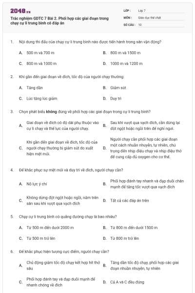 Trắc nghiệm GDTC 7 Bài 2. Phối hợp các giai đoạn trong chạy cự li trung bình có đáp án