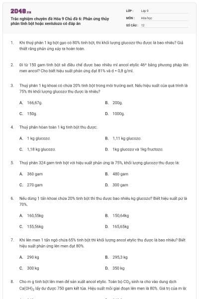 Trắc nghiệm chuyên đề Hóa 9 Chủ đề 6: Phản ứng thủy phân tinh bột hoặc xenlulozo có đáp án