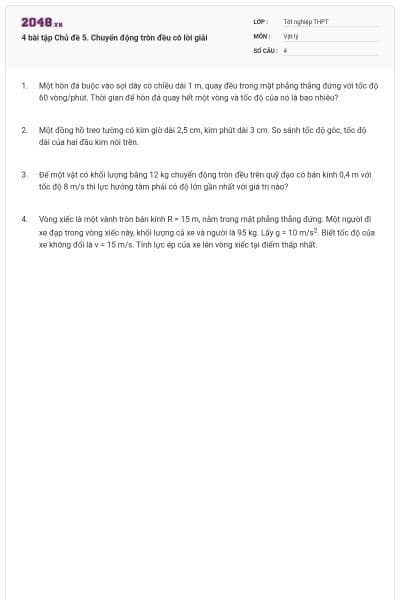 4 bài tập Chủ đề 5. Chuyển động tròn đều có lời giải