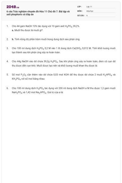 6 câu Trắc nghiệm chuyên đề Hóa 11 Chủ đề 7. Bài tập về axit phophoric có đáp án