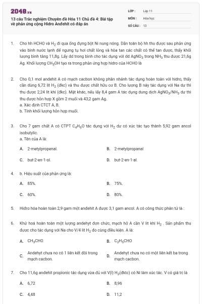 13 câu Trắc nghiệm Chuyên đề Hóa 11 Chủ đề 4: Bài tập về phản ứng cộng Hidro Anđehit có đáp án