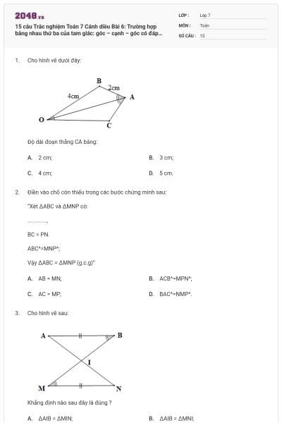 15 câu Trắc nghiệm Toán 7 Cánh diều Bài 6: Trường hợp bằng nhau thứ ba của tam giác: góc – cạnh – góc có đáp án