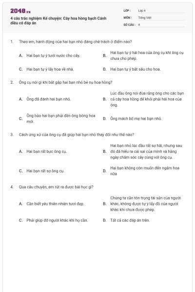 4 câu trắc nghiệm Kể chuyện: Cây hoa hồng bạch Cánh diều có đáp án