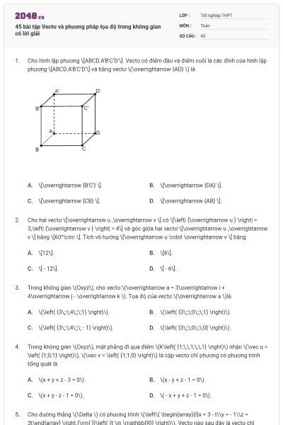 45 bài tập Vectơ và phương pháp tọa độ trong không gian có lời giải