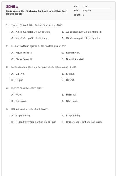 5 câu trắc nghiệm Kể chuyện: Gu-li-vơ ở xứ sở tí hon Cánh diều có đáp án