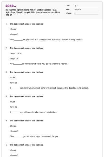 20 câu trắc nghiệm Tiếng Anh 11 Global Success : B.2. Ngữ pháp: Động từ khuyết thiếu (must/ have to/ should) có đáp án