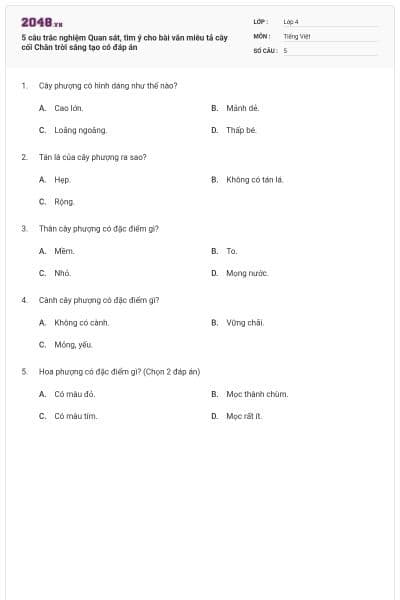 5 câu trắc nghiệm Quan sát, tìm ý cho bài văn miêu tả cây cối Chân trời sáng tạo có đáp án