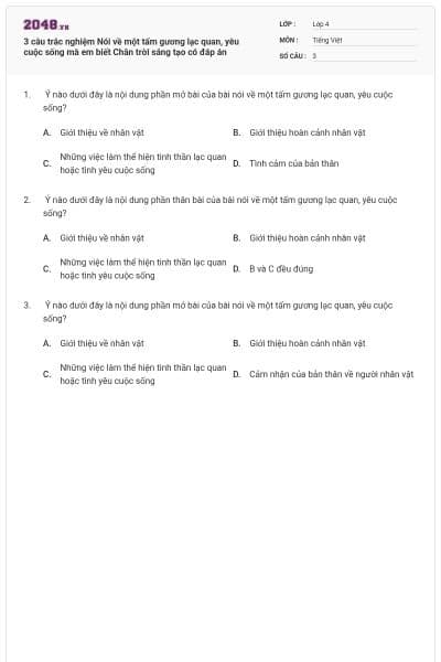 3 câu trắc nghiệm Nói về một tấm gương lạc quan, yêu cuộc sống mà em biết Chân trời sáng tạo có đáp án