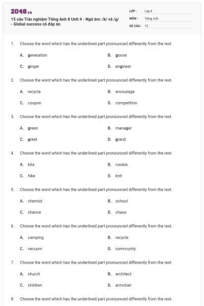 15 câu Trắc nghiệm Tiếng Anh 8 Unit 4 - Ngữ âm: /k/ và /g/ - Global success có đáp án