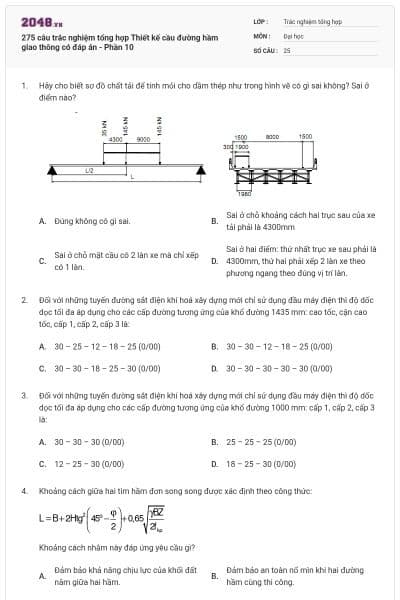 275 câu trắc nghiệm tổng hợp Thiết kế cầu đường hầm giao thông có đáp án - Phần 10