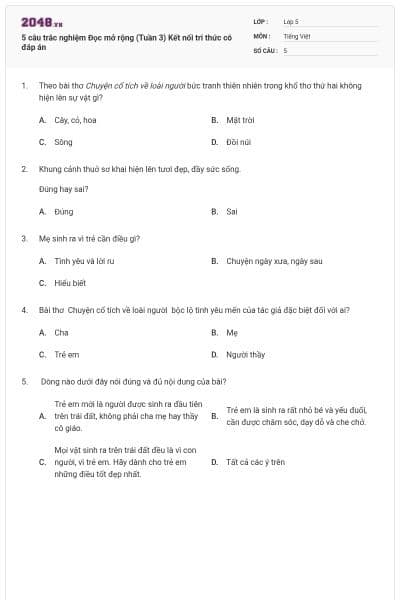5 câu trắc nghiệm Đọc mở rộng (Tuần 3) Kết nối tri thức có đáp án