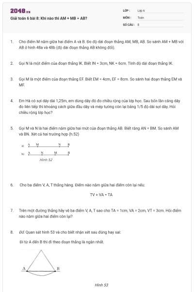 Giải toán 6 bài 8: Khi nào thì AM + MB = AB?