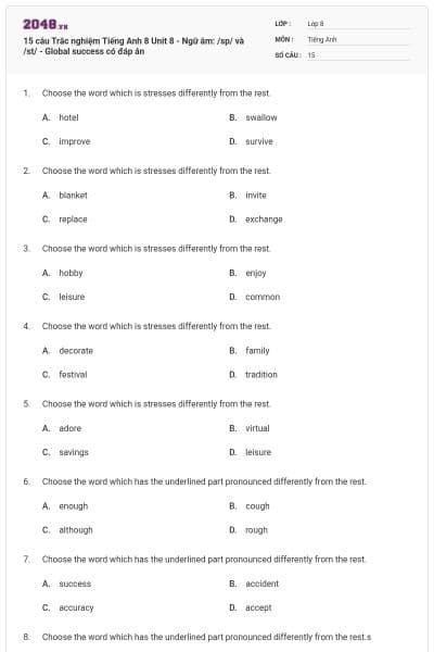 15 câu Trắc nghiệm Tiếng Anh 8 Unit 8 - Ngữ âm: /sp/ và /st/ - Global success có đáp án