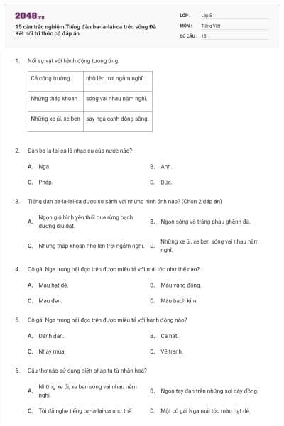 15 câu trắc nghiệm Tiếng đàn ba-la-lai-ca trên sông Đà Kết nối tri thức có đáp án