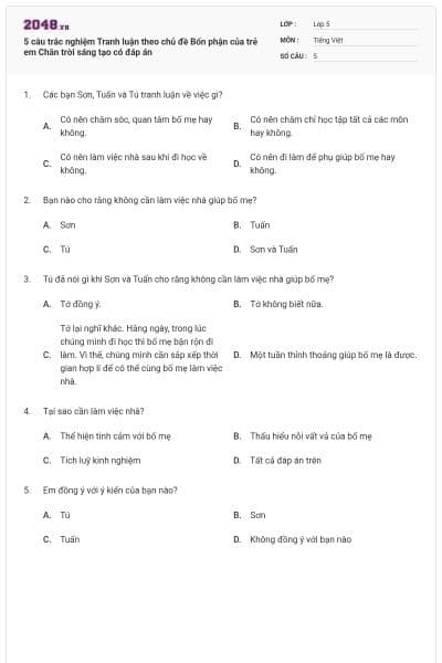 5 câu trắc nghiệm Tranh luận theo chủ đề Bổn phận của trẻ em Chân trời sáng tạo có đáp án