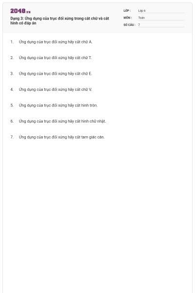 Dạng 3: Ứng dụng của trục đối xứng trong cắt chữ và cắt hình có đáp án