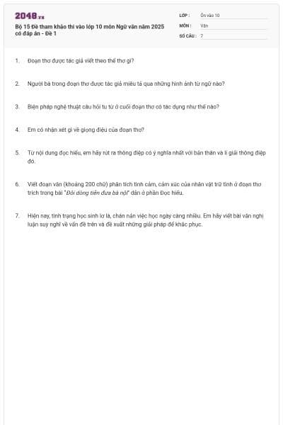 Bộ 15 Đề tham khảo thi vào lớp 10 môn Ngữ văn năm 2025 có đáp án - Đề 1