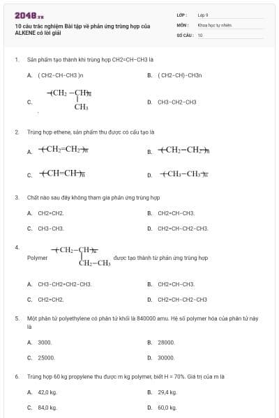 10 câu trắc nghiệm Bài tập về phản ứng trùng hợp của ALKENE có lời giải