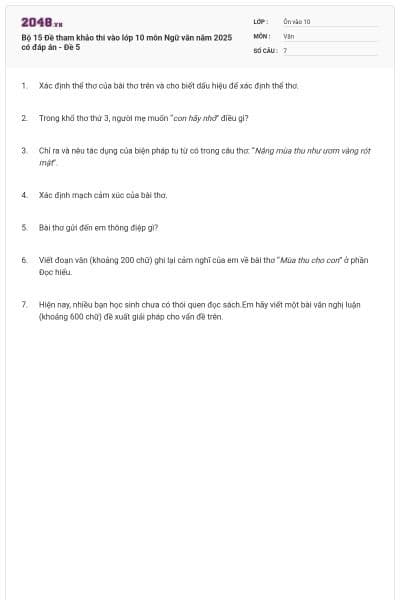 Bộ 15 Đề tham khảo thi vào lớp 10 môn Ngữ văn năm 2025 có đáp án - Đề 5