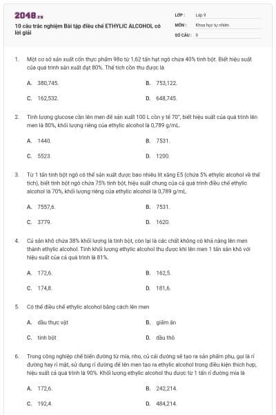 10 câu trắc nghiệm Bài tập điều chế ETHYLIC ALCOHOL có lời giải