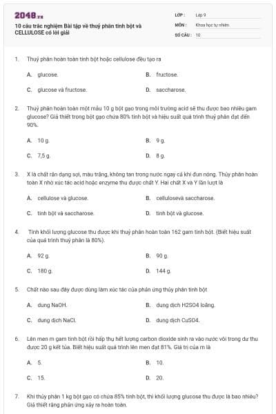 10 câu trắc nghiệm Bài tập về thuỷ phân tinh bột và CELLULOSE có lời giải