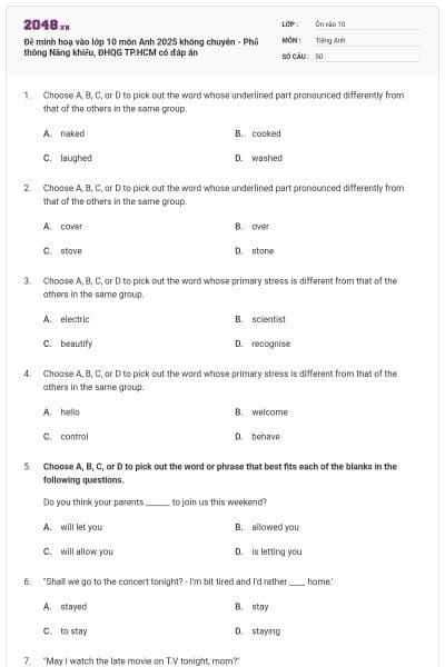 Đề minh hoạ vào lớp 10 môn Anh 2025 không chuyên - Phổ thông Năng khiếu, ĐHQG TP.HCM có đáp án